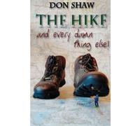 The Hike: And Every Damn Thing Else