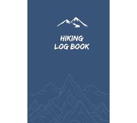 The Hiker's Daily Log and Trail Journal: The Essential Companion for Tracking Mileage, Weather, Resupply, Gear Maintenance, and Personal Reflections