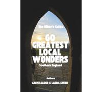 The Hiker's Guide: 60 Greatest Local Wonders (Southern England) (The Greatest Hikes)