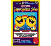 The Hilarious Guide To Great Bad Taste Gay & Lesbian Jokes: Volume 6 (The Hilarious Bad Taste Joke Book Series)