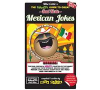 The Hilarious Guide To Great Bad Taste Mexican Jokes: Volume 3 (The Hilarious Bad Taste Joke Book Series)
