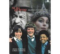 The Hill and Beyond: Children's Television Drama - An Encyclopedia