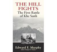 The Hill Fights: The First Battle of Khe Sanh