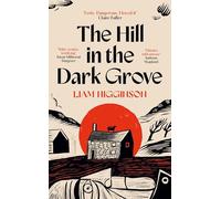 The Hill in the Dark Grove: The haunting folk horror novel that will have you gripped