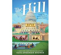 The Hill: Inside The Secret World Of The U.s. Capitol