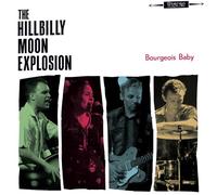 The Hillbilly Moon Explosion - Bourgeois Baby [Vinyl LP] [VINYL]