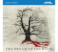 The Hilliard Ensemble; Asko; Schonberg Ensemble; Clark Rundell - John Casken: The Dream Of The Rood