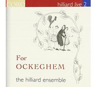 The Hilliard Ensemble - For Ockeghem: Hilliard live 2