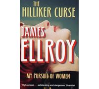 The Hilliker Curse: My Pursuit of Women
