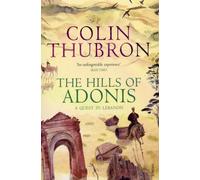 The Hills Of Adonis by Thubron, Colin (December 4, 2008) Paperback