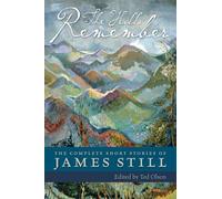The Hills Remember: The Complete Short Stories of James Still