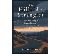 The Hillside Strangler: The true story of Angelo Buono Jr. and Kenneth Bianchi