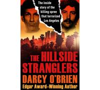 The Hillside Stranglers: The Inside Story of the Killing Spree That Terrorized Los Angeles