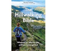 The Hillwalking Bible: Where to go, what to take and how to not get lost (Paperback) - Ronald Turnbull Book