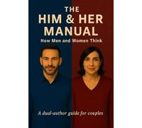 The Him & Her Manual: How Men and Women Think