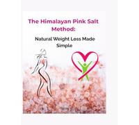 The Himalayan Pink Salt Method: Natural Weight Loss Made Simple