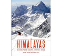 The Himalayas: An Encyclopedia of Geography, History, and Culture