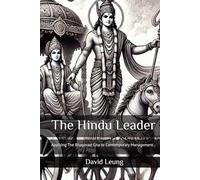 The Hindu Leader: Applying The Bhagavad Gita to Contemporary Management