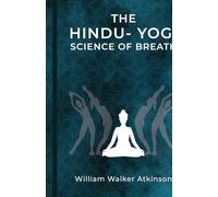 The Hindu-Yogi Science of Breath