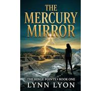 The Hinge Points: The Mercury Mirror: An Archaeological Thriller Series Book 1