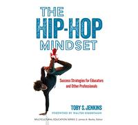 The Hip-Hop Mindset: Success Strategies for Educators and Other Professionals (Multicultural Education Series)