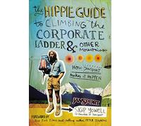 The Hippie Guide to Climbing Corporate Ladder and Other Mountains: How JanSport Makes It Happen