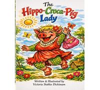 The Hippo-Croca-Pig Lady: Victoria Stables Dickinson