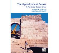 The Hippodrome of Gerasa : A Provincial Roman Circus