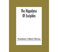 The Hippolytus Of Euripides