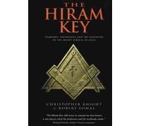 The Hiram Key: Pharaohs, Freemasons and the Discovery of the Secret Scrolls of Jesus by Knight, Christopher, Lomas, Robert (2001)