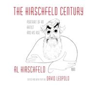 The Hirschfeld Century: Portrait of an Artist and His Age