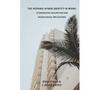 The Hispanic Hybrid Identity in Miami: Ethnographic Description and Missiological Implications (D-Diaspora)