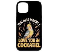 The Hiss Means I Love You In Cockatiel Cockatiels Case for iPhone 13