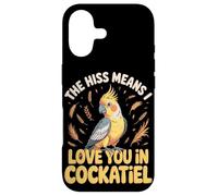 The Hiss Means I Love You In Cockatiel Cockatiels Case for iPhone 17