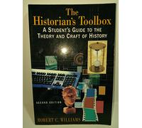 The Historian's Toolbox: A Student's Guide to the Theory and Craft of History