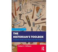 The Historian's Toolbox: A Student's Guide to the Theory and Craft of History