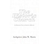 The Historic Church: An Orthodox View of Christian History