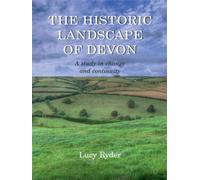 The Historic Landscape of Devon: A Study in Change and Continuity