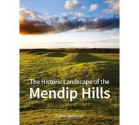 The Historic Landscape of the Mendip Hills (English Heritage)