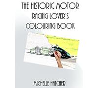 The Historic Motor Racing Lover's Colouring Book: A collection of rare images of the Historic Sports Car Club in action at Croft Circuit August 2016