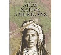 The Historical Atlas of Native Americans (Historical Atlas Series)
