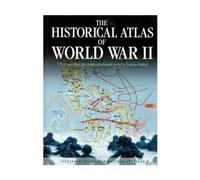 The Historical Atlas of World War II