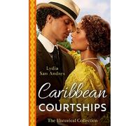 The Historical Collection: Caribbean Courtships: Compromised into a Scandalous Marriage / Alliance with His Stolen Heiress