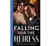 The Historical Collection: Falling For The Heiress: Marriage or Ruin for the Heiress (The Osterlund Saga) / The Heiress and the Baby Boom