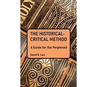 The Historical-Critical Method: A Guide for the Perplexed