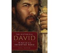 [(The Historical David: The Life of an Invented Hero and Israel's Messianic King )] [Author: Joel S. Baden] [Nov-2013]
