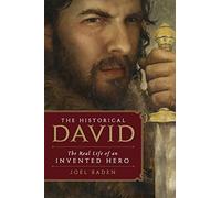 The Historical David: The Real Life of an Invented Hero