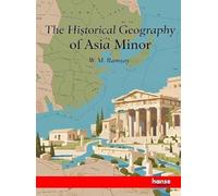 The Historical Geography of Asia Minor