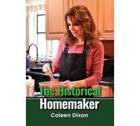 The Historical Homemaker Cookbook