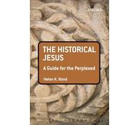 The Historical Jesus: A Guide for the Perplexed